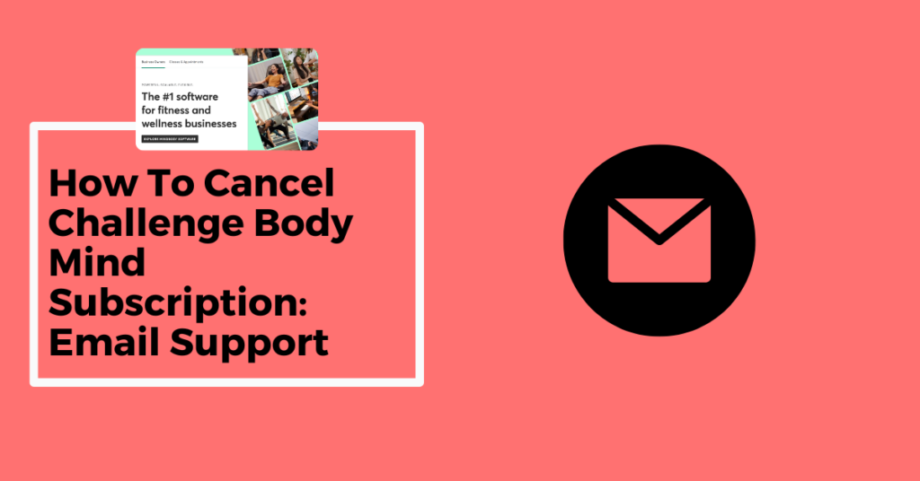 Cancel Process Challenge Body Mind Via Email Support