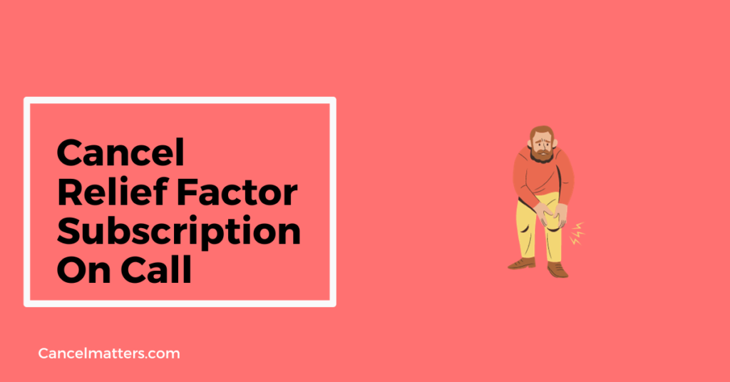 how to cancel relief factor subscription