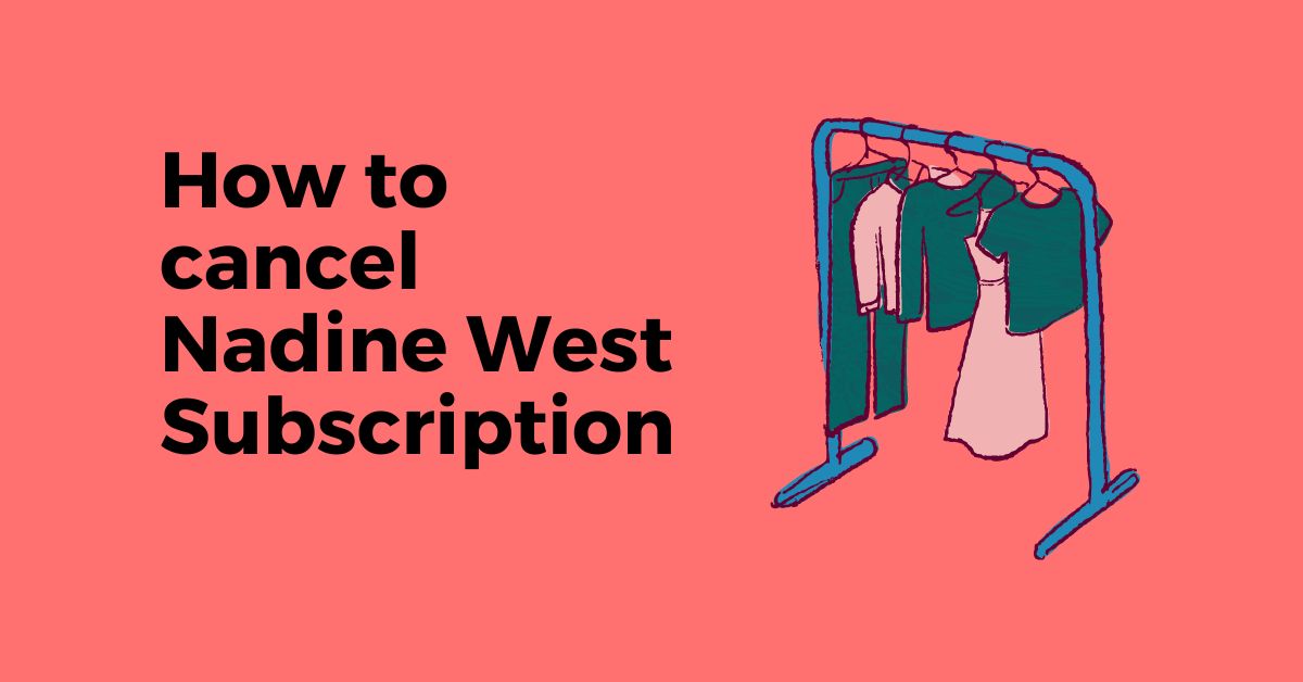 How to cancel Nadine West Subscription